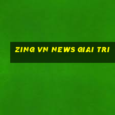 zing vn news giai tri