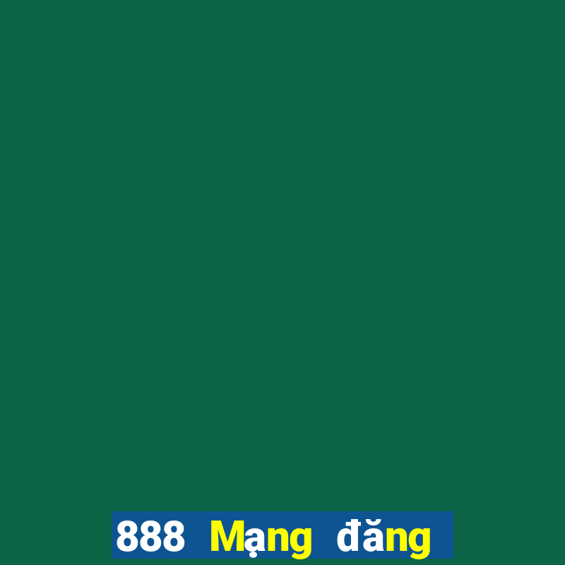 888 Mạng đăng ký người thật