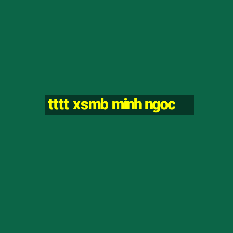 tttt xsmb minh ngoc