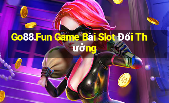 Go88.Fun Game Bài Slot Đổi Thưởng