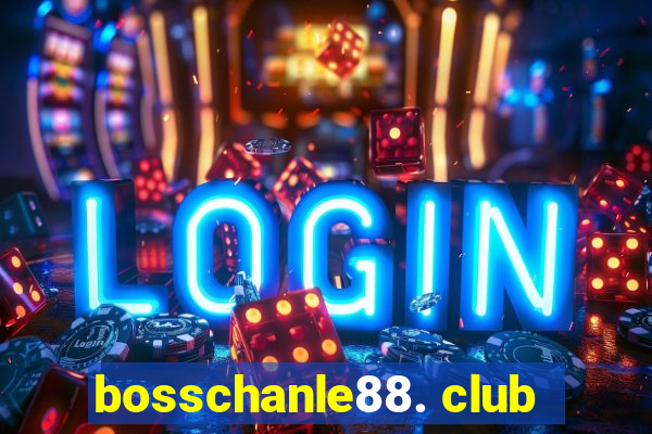 bosschanle88. club