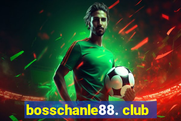 bosschanle88. club