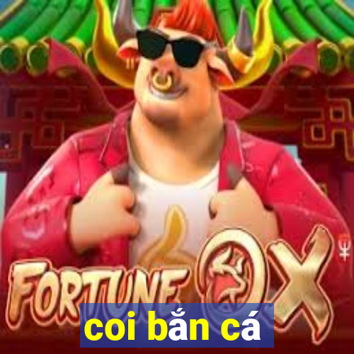 coi bắn cá