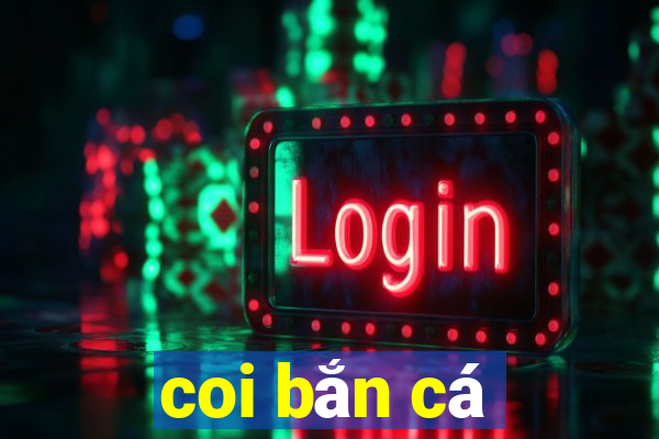 coi bắn cá