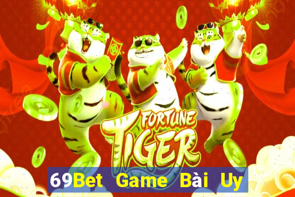 69Bet Game Bài Uy Tín Nhất 2022