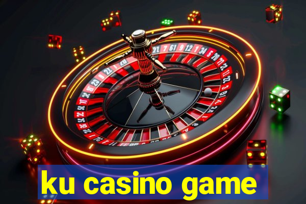 ku casino game