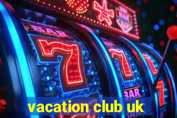 vacation club uk