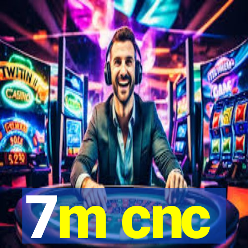 7m cnc