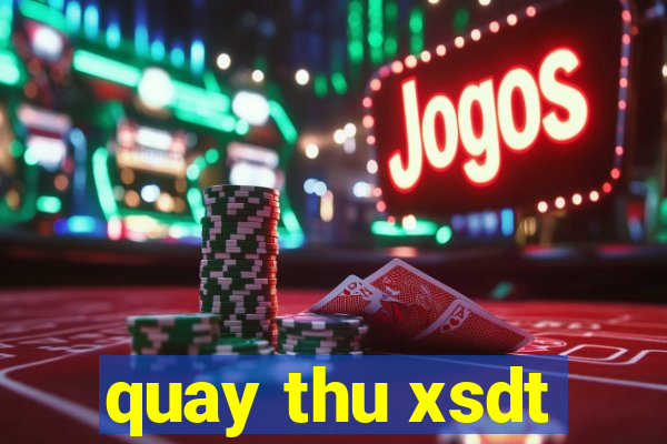 quay thu xsdt