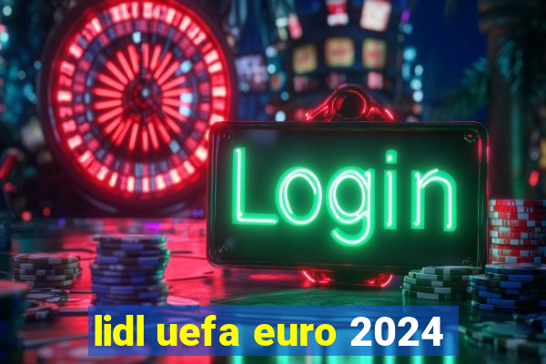 lidl uefa euro 2024