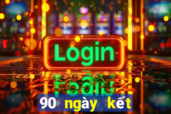 90 ngày kết quả xổ số miền bắc