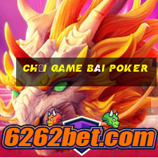 chơi game bài poker