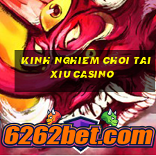 kinh nghiem choi tai xiu casino