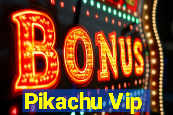 Pikachu Vip