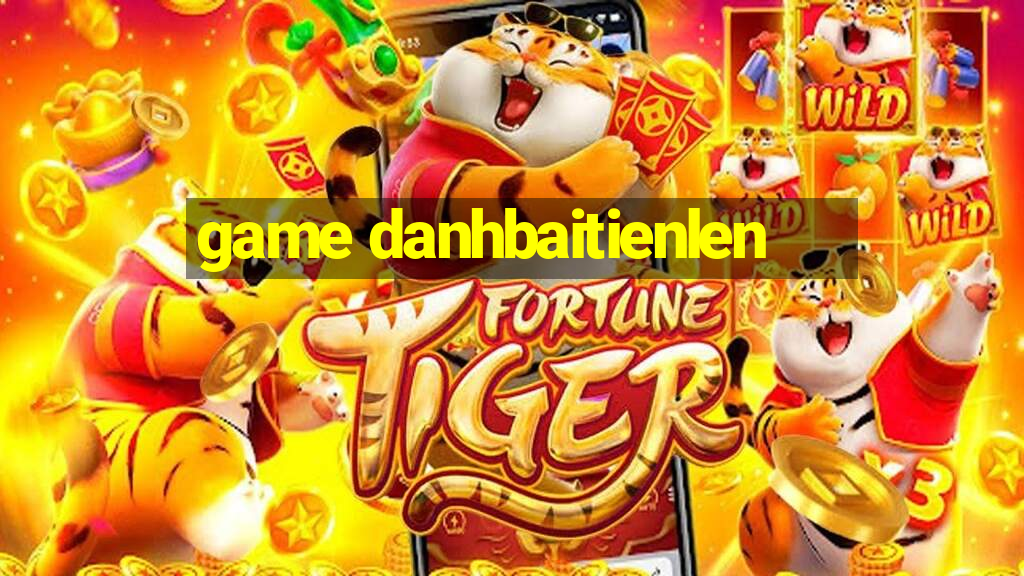 game danhbaitienlen