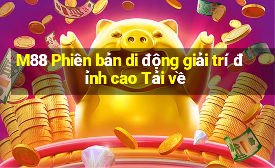 M88 Phiên bản di động giải trí đỉnh cao Tải về