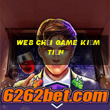 web chơi game kiếm tiền