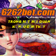 trong một mối quan hệ nếu cảm thấy