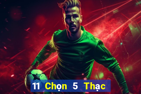 11 Chọn 5 Thạc sĩ Móng Cái