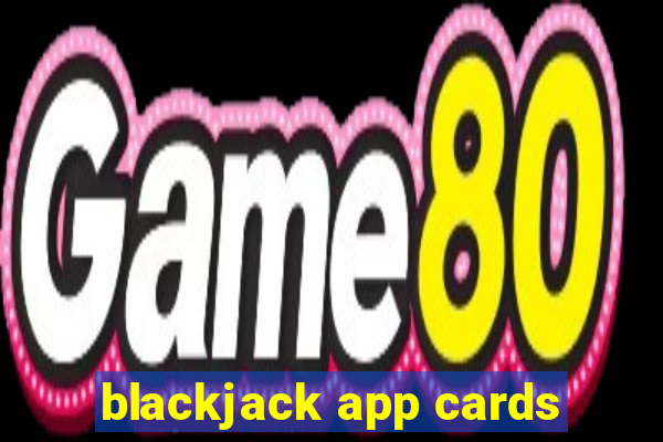 blackjack app cards