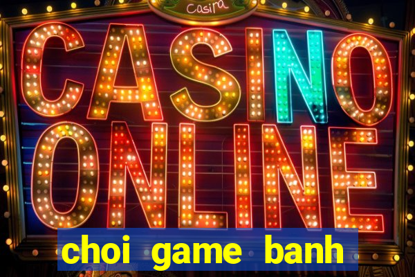 choi game banh club tren web