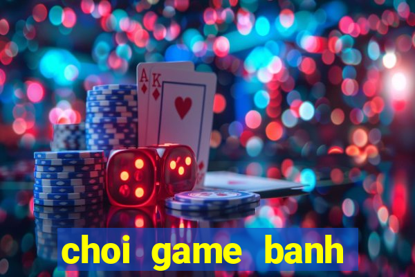 choi game banh club tren web