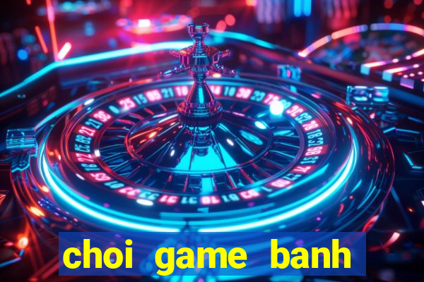 choi game banh club tren web