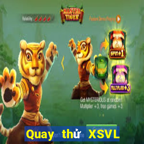 Quay thử XSVL thứ hai