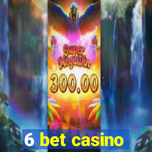 6 bet casino