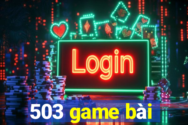 503 game bài