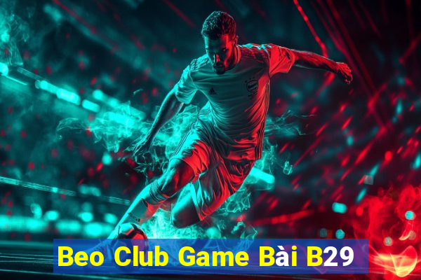 Beo Club Game Bài B29