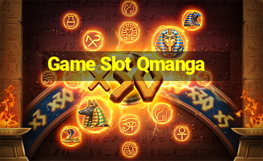 Game Slot Qmanga