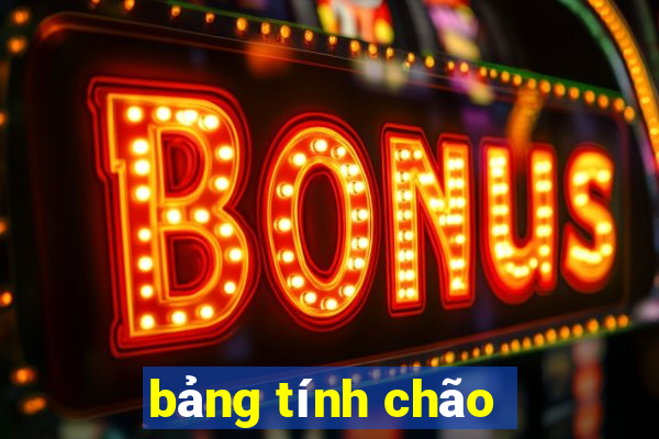 bảng tính chão