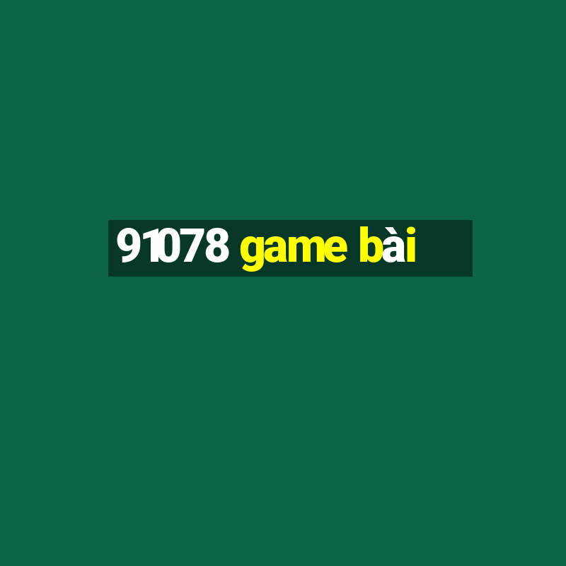 91078 game bài