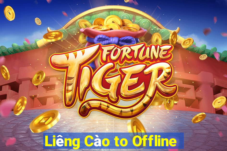 Liêng Cào to Offline