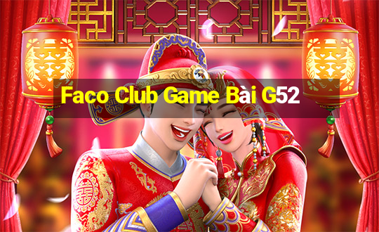 Faco Club Game Bài G52