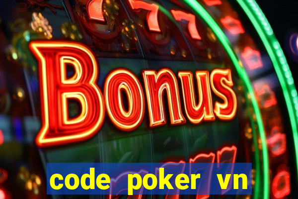 code poker vn mậu binh