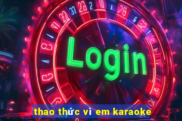 thao thức vì em karaoke