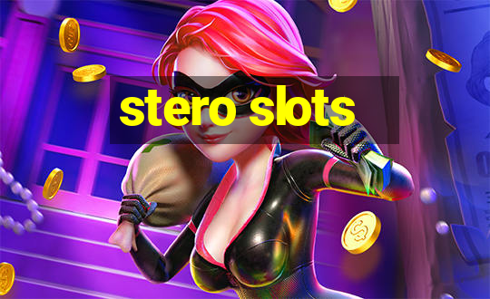 stero slots