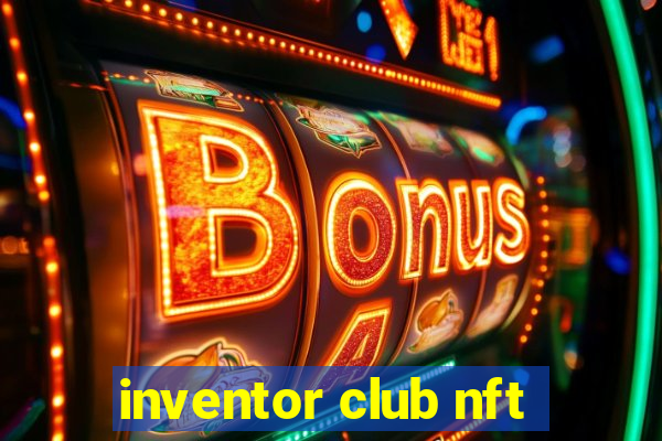 inventor club nft