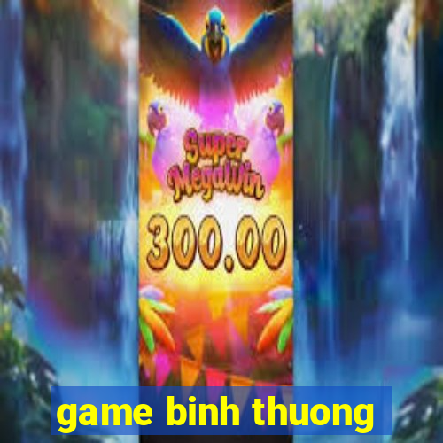 game binh thuong