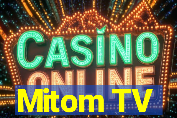 Mitom TV