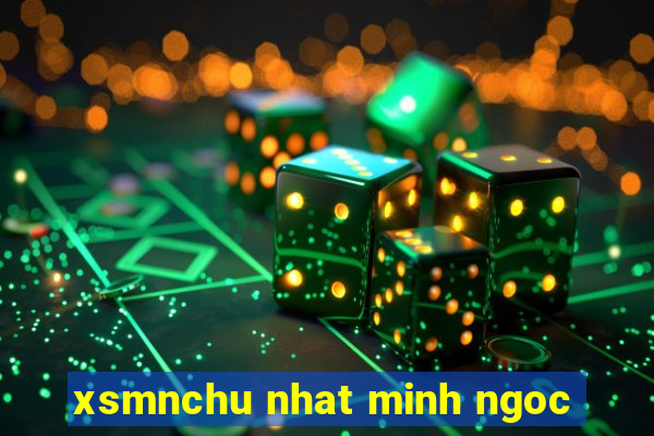 xsmnchu nhat minh ngoc