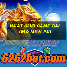 Nhat Club Game Bài Uno Miễn Phí