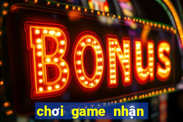 chơi game nhận thẻ cào