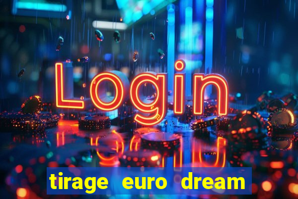 tirage euro dream 8 janvier 2024