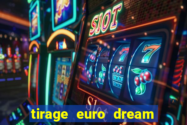 tirage euro dream 8 janvier 2024