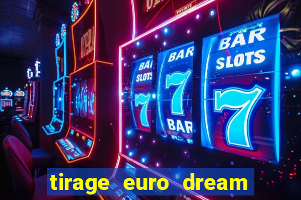 tirage euro dream 8 janvier 2024