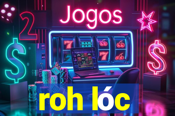 roh lóc