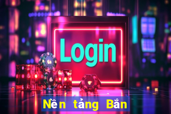 Nền tảng Bắn Cá uy tín